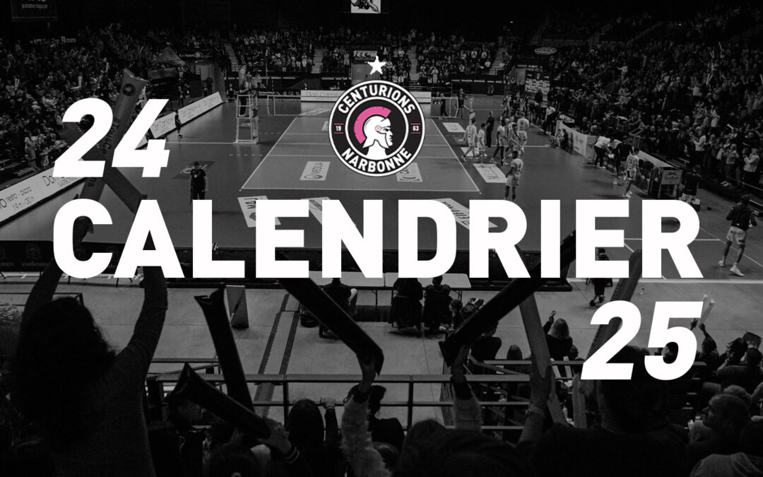Calendrier des Centurions 24 -25 🔥
